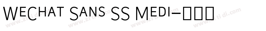WeChat Sans SS Medi字体转换 WeChat Sans SS Medi字体转换